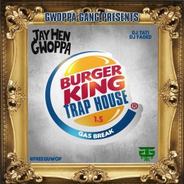 Jay Hen Gwoppa - Burger King Traphouse 1.5 